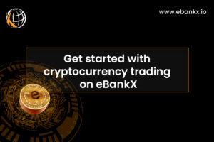 Get started with cryptocurrency trading on eBankX