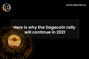 Here is why the Dogecoin rally will continue in 2021
