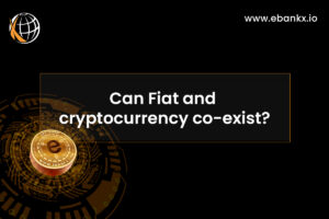 Can Fiat and cryptocurrency co-exist?