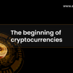 The Beginning of cryptocurrency