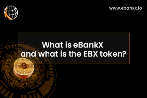 What is eBankX and what is the EBX Token?